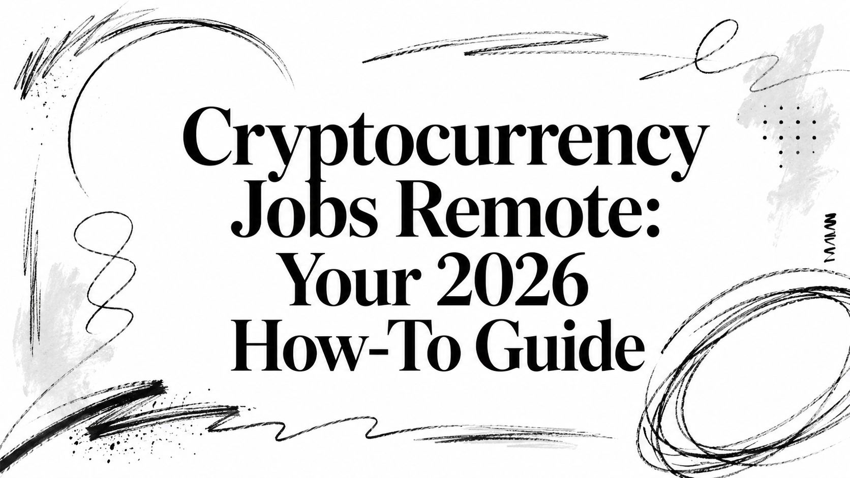 Featured image for article: Cryptocurrency Jobs Remote: Your 2026 How-To Guide