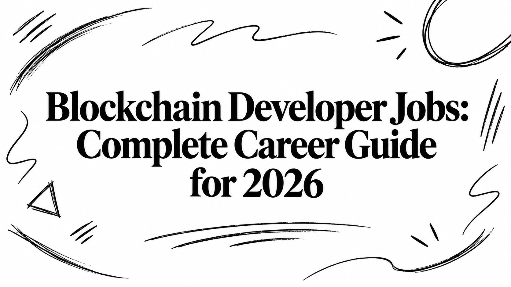Featured image for article: Blockchain Developer Jobs: Complete Career Guide for 2026