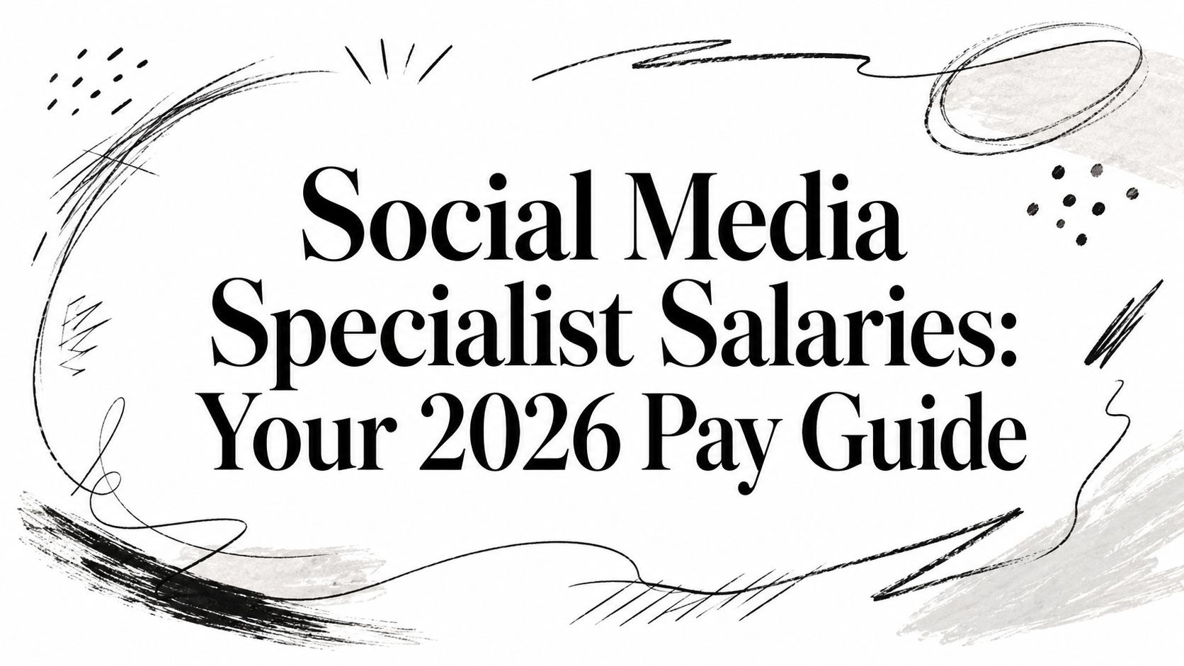 Featured image for article: Social Media Specialist Salaries: Your 2026 Pay Guide