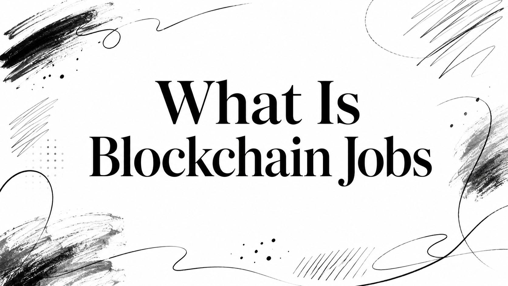 Featured image for article: What Is Blockchain Jobs