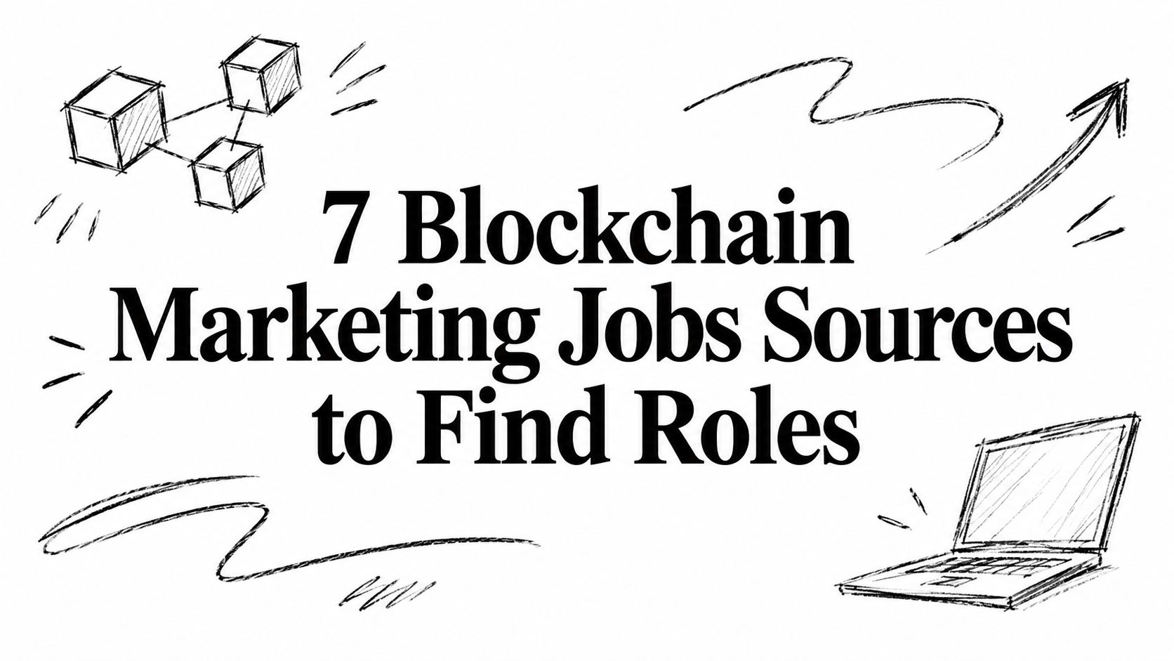 Featured image for article: 7 Blockchain Marketing Jobs Sources to Find Roles