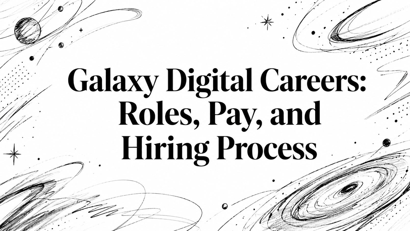 Featured image for article: Galaxy Digital Careers: Roles, Pay, and Hiring Process