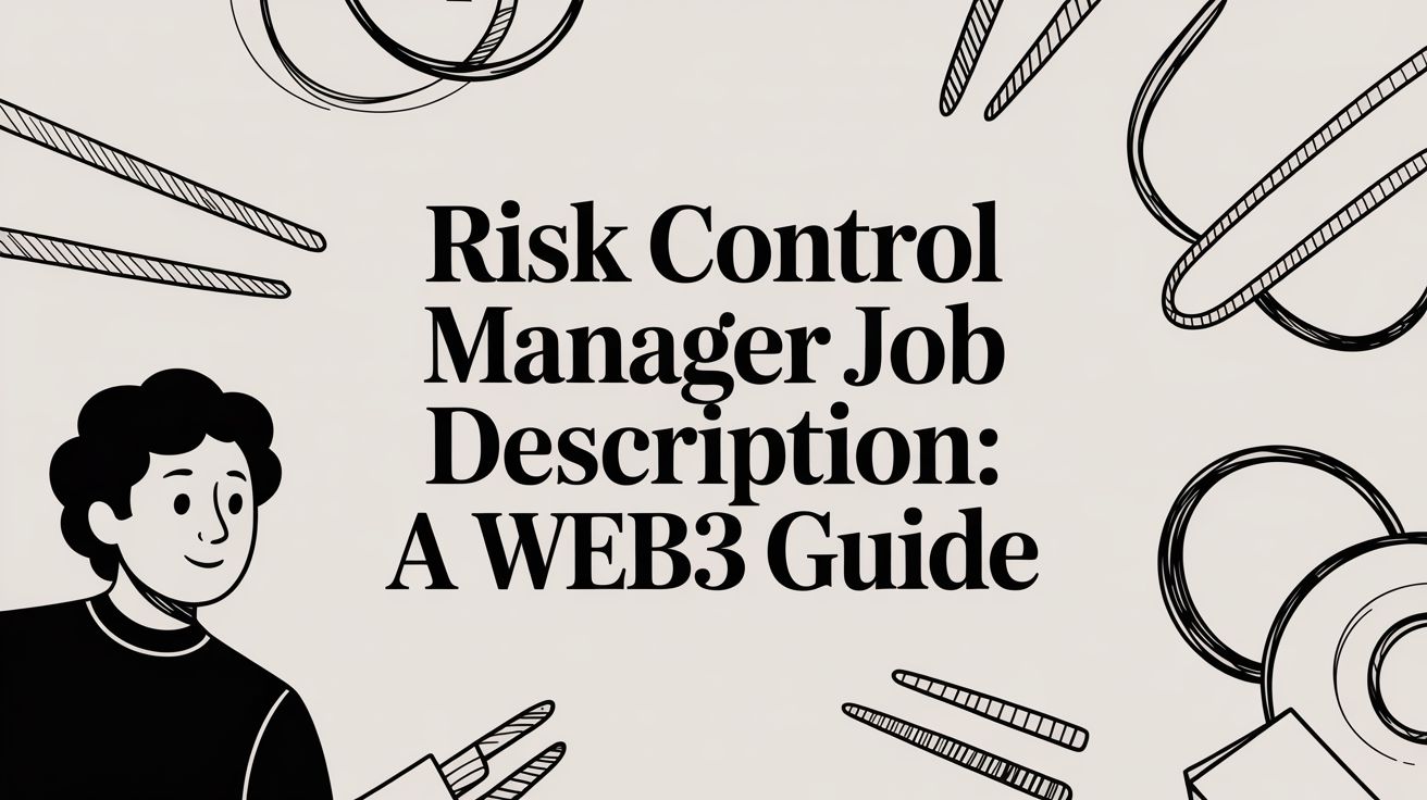 Featured image for article: Risk Control Manager Job Description: A Web3 Guide