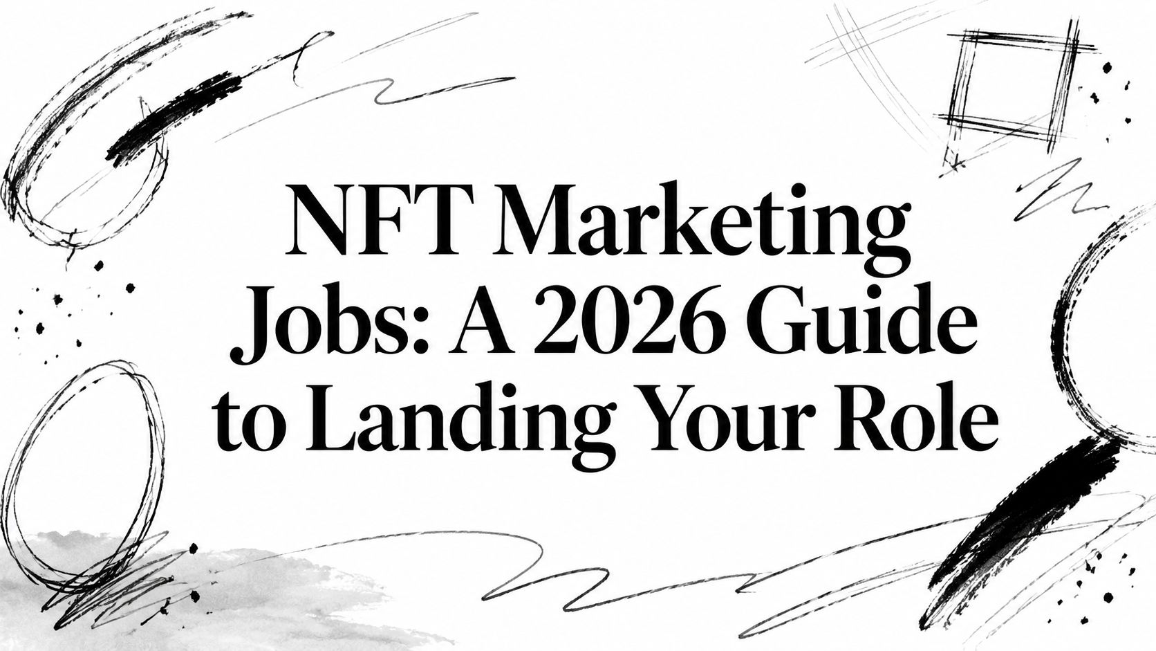 Featured image for article: NFT Marketing Jobs: A 2026 Guide to Landing Your Role
