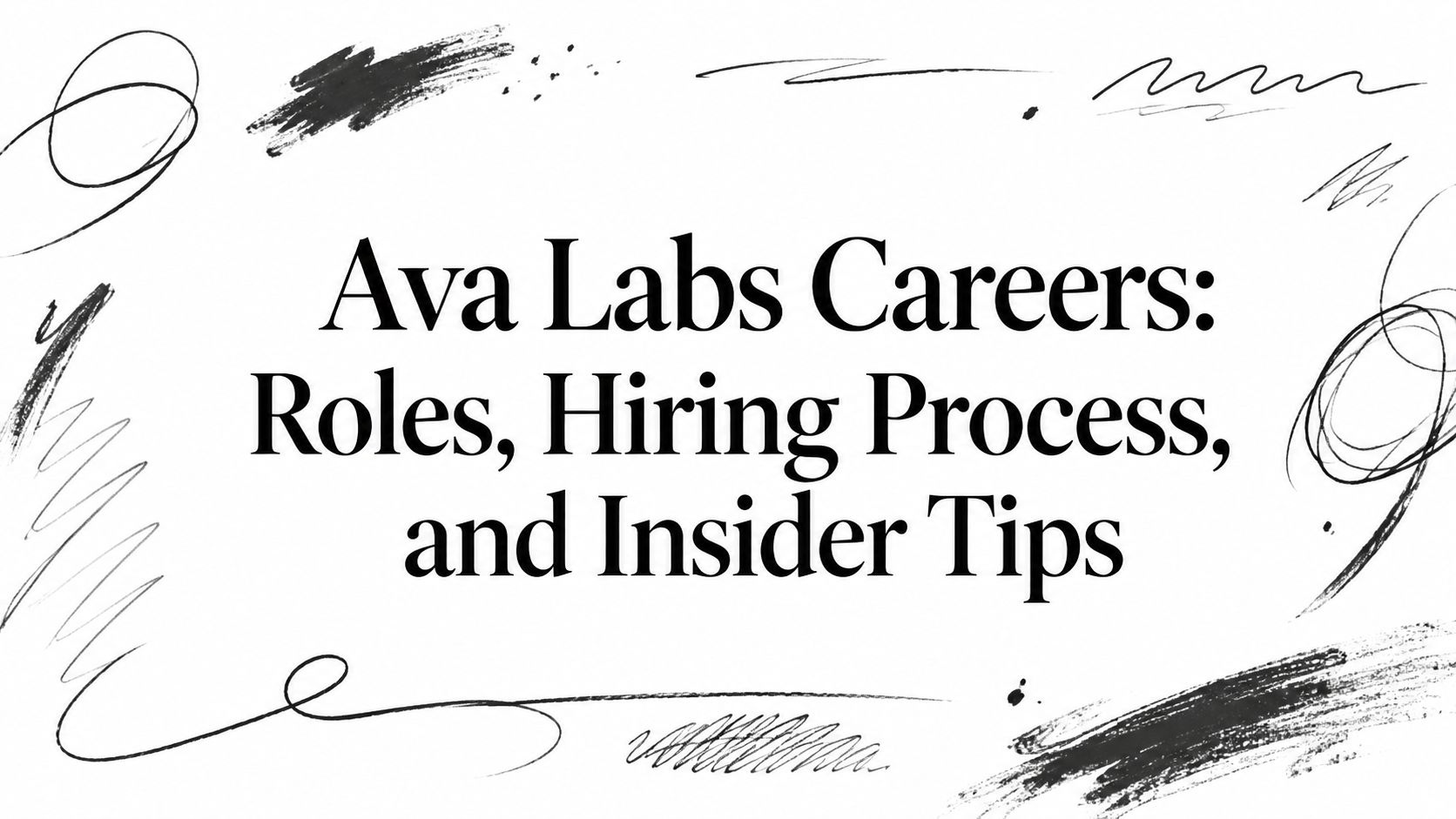 Featured image for article: Ava Labs Careers: Roles, Hiring Process, and Insider Tips