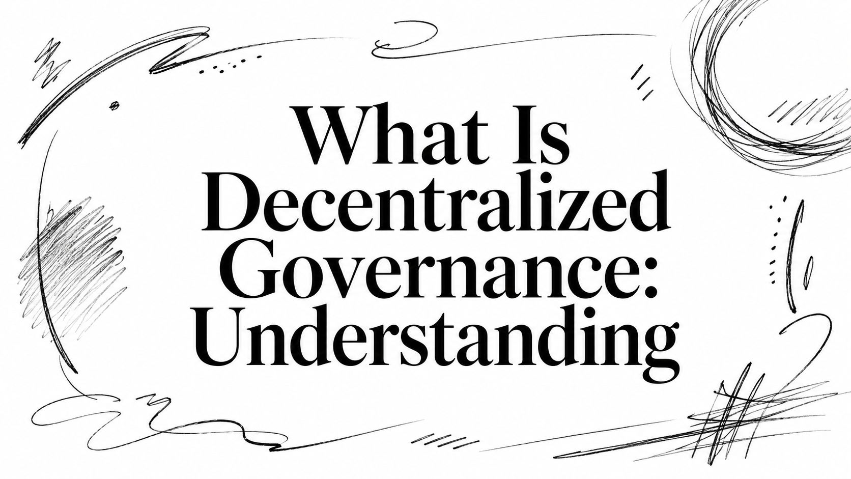 Featured image for article: What Is Decentralized Governance: Understanding