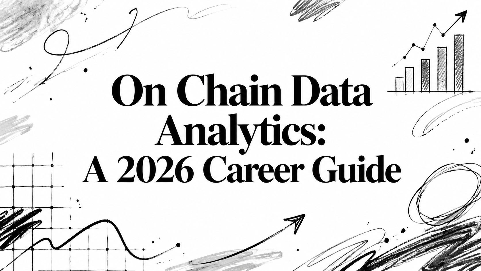 Featured image for article: On Chain Data Analytics: A 2026 Career Guide