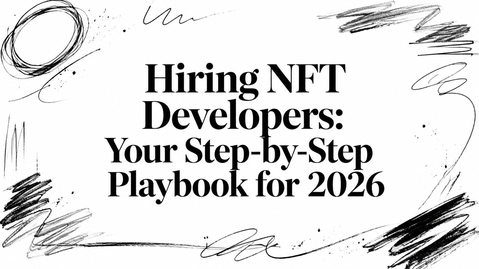 Featured image for article: Hiring NFT Developers: Your Step-by-Step Playbook for 2026