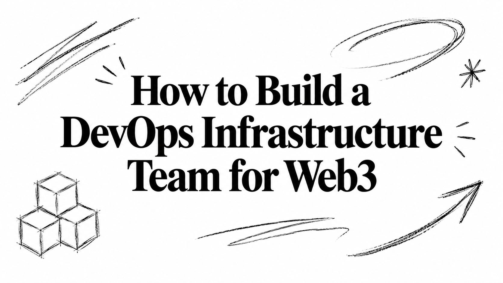 Featured image for article: How to Build a DevOps Infrastructure Team for Web3