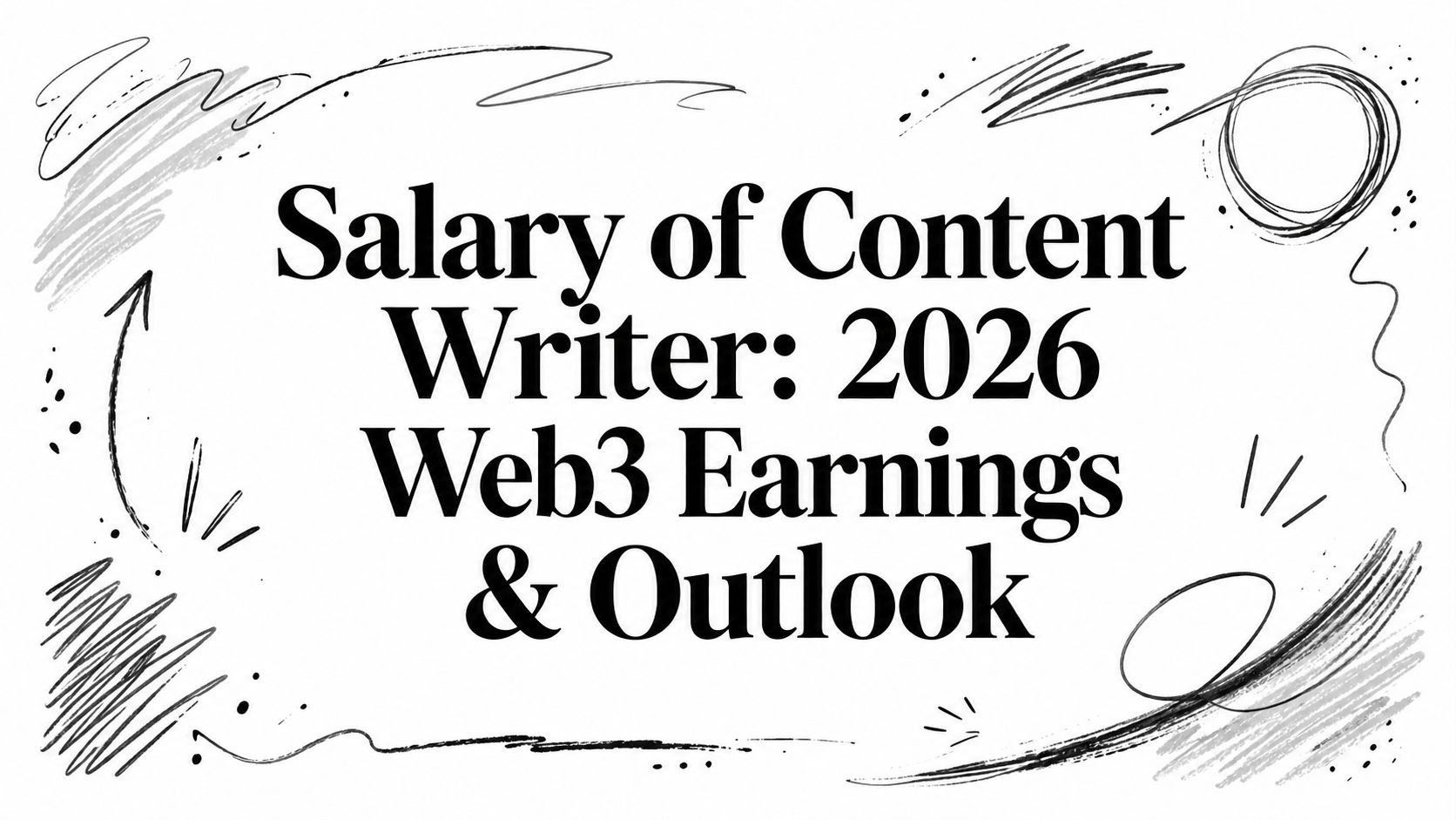 Featured image for article: Salary of Content Writer: 2026 Web3 Earnings & Outlook