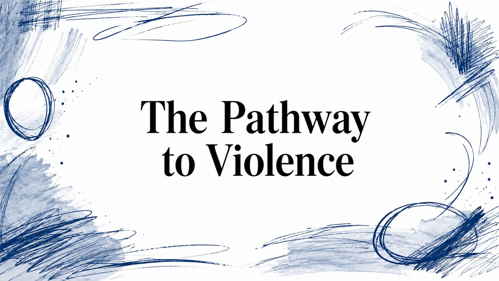 The Pathway to Violence