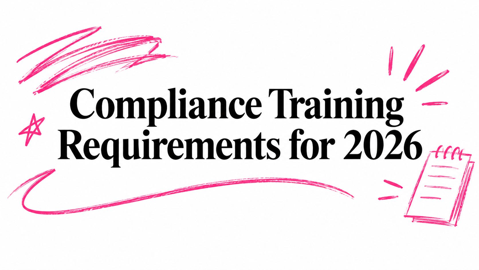 Compliance Training Requirements for 2026