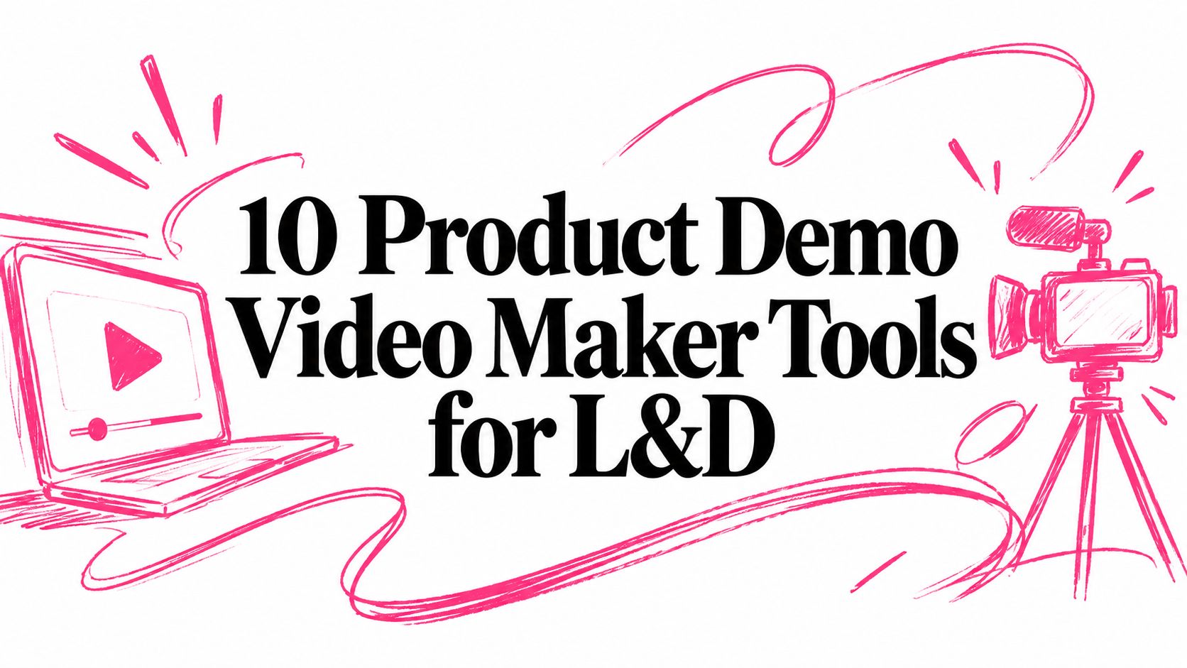 10 Product Demo Video Maker Tools for L&D