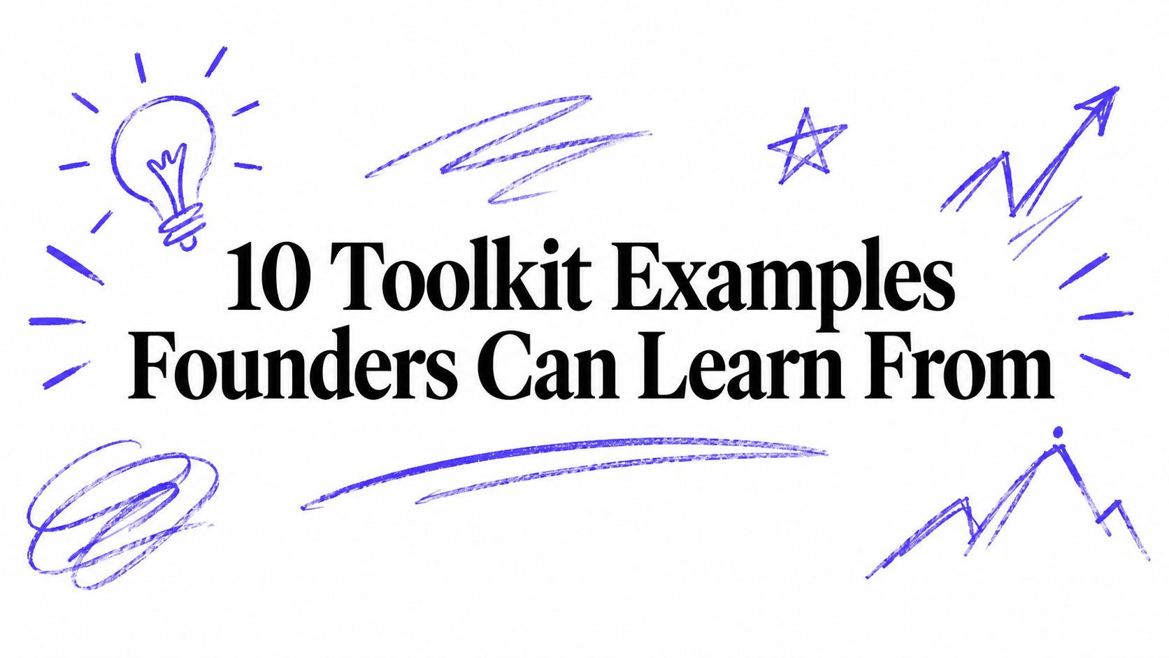 10 Toolkit Examples Founders Can Learn From