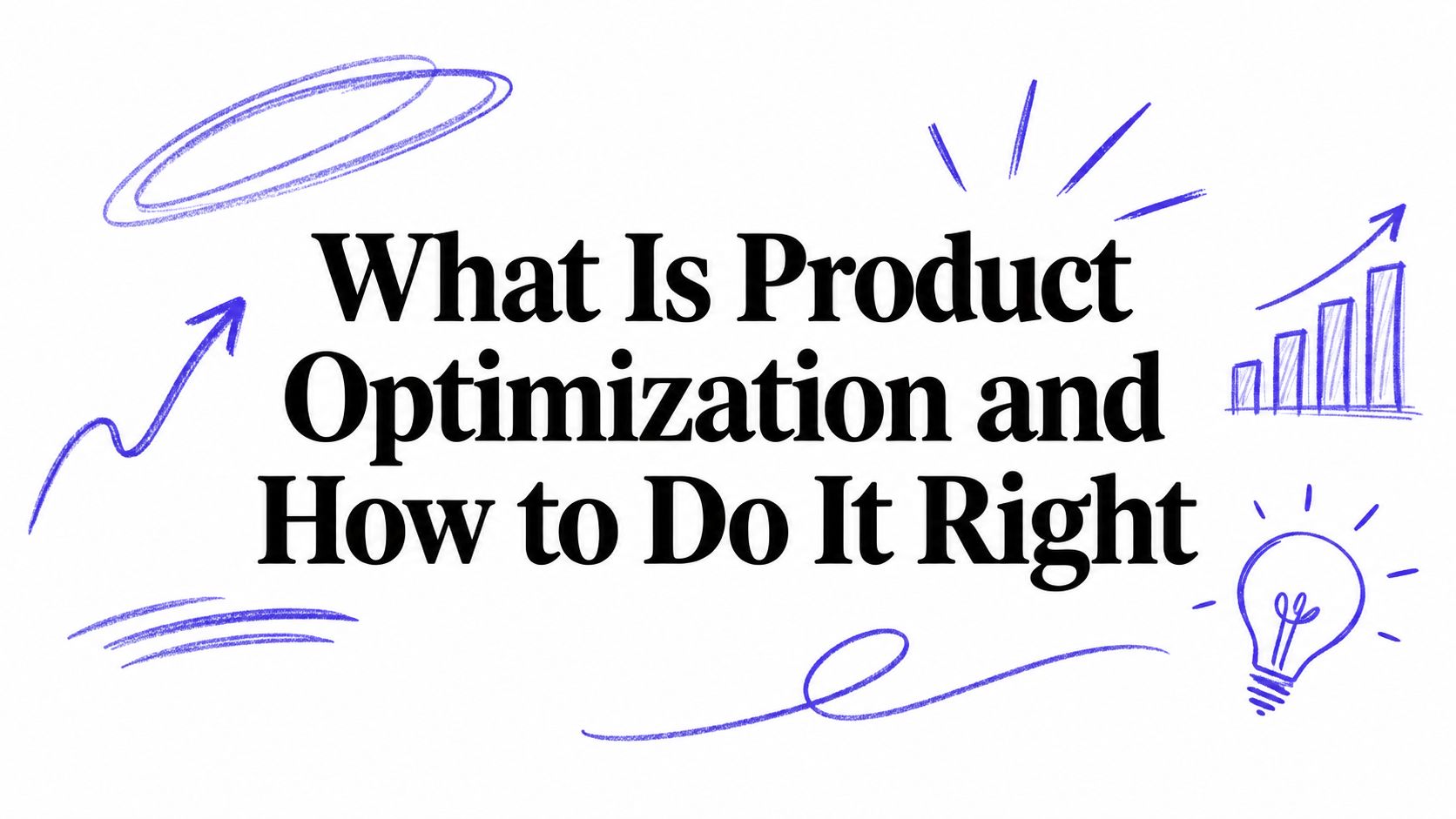 What Is Product Optimization and How to Do It Right