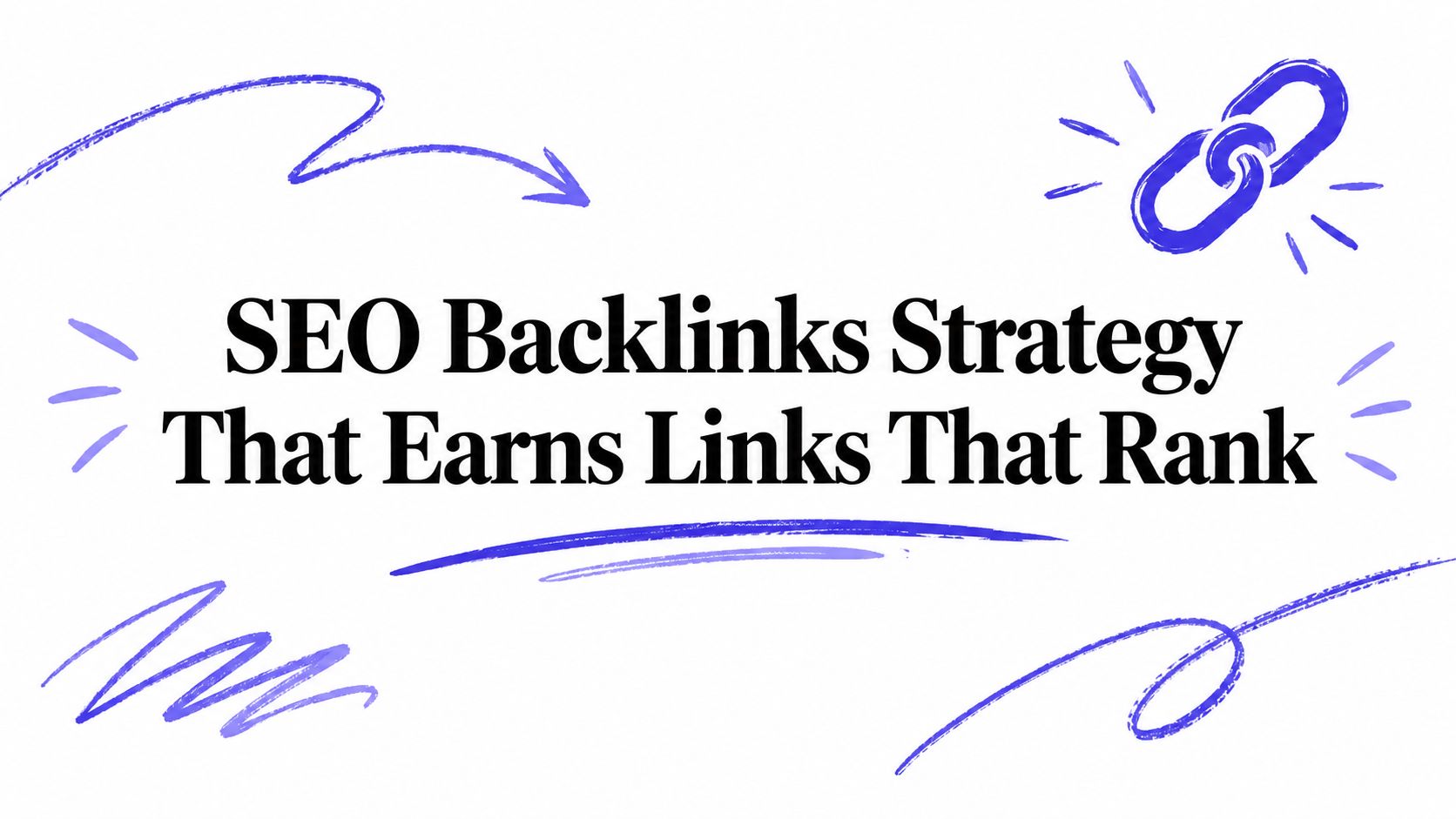 SEO Backlinks Strategy That Earns Links That Rank