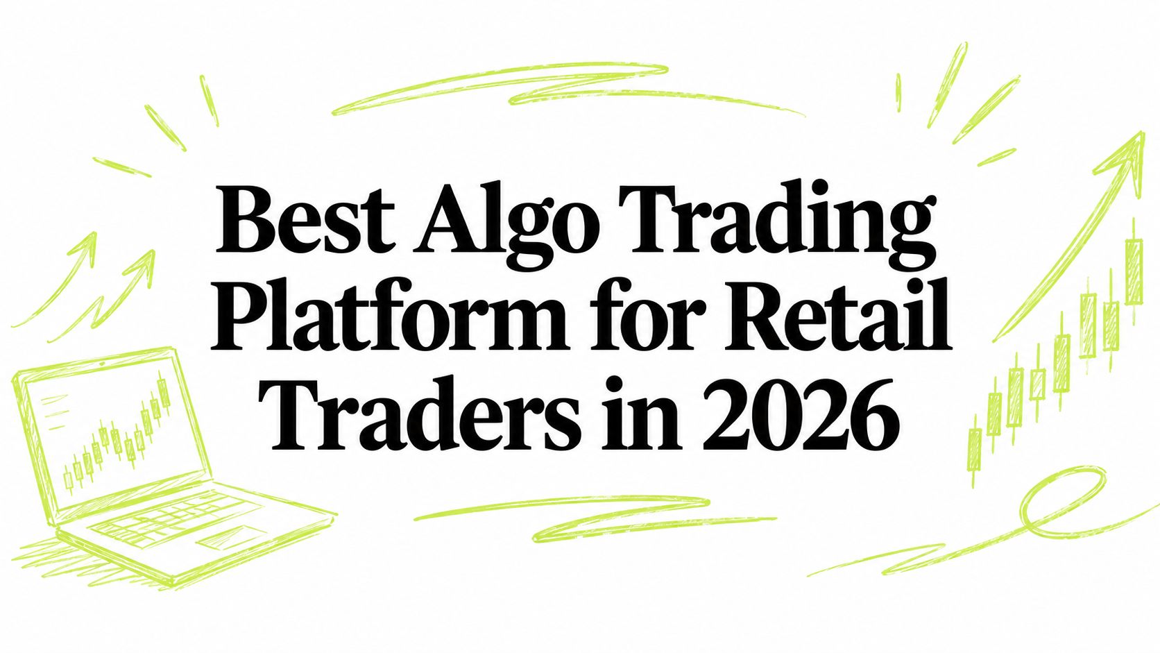 Best Algo Trading Platform for Retail Traders in 2026