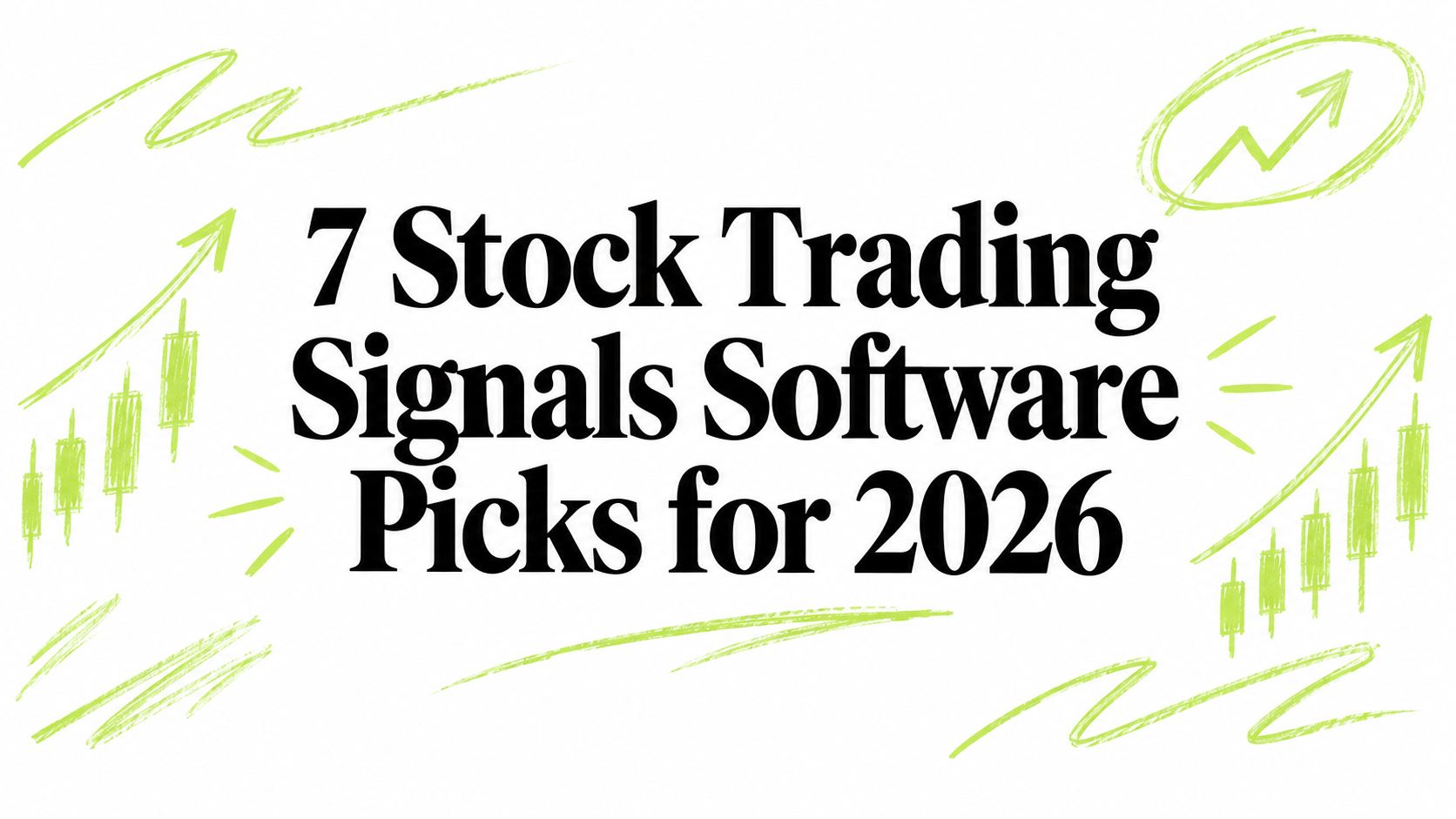 7 Stock Trading Signals Software Picks for 2026