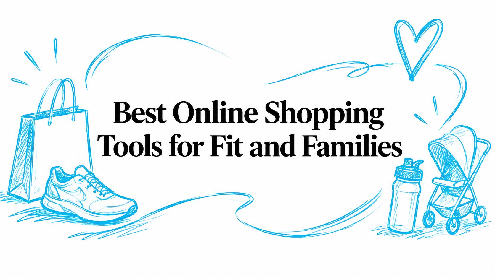 Best Online Shopping Tools for Fit and Families