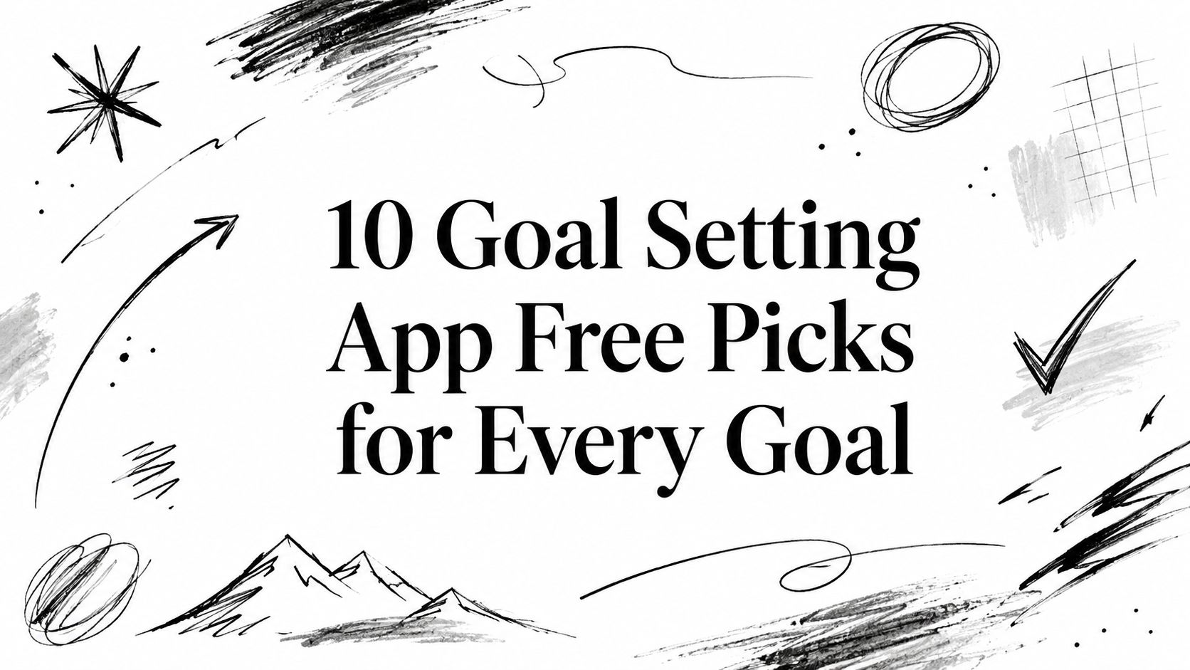 10 Goal Setting App Free Picks for Every Goal
