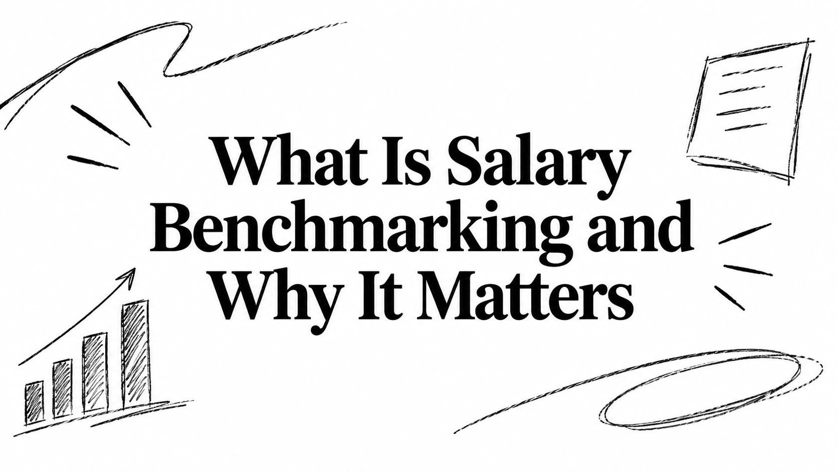 What Is Salary Benchmarking and Why It Matters