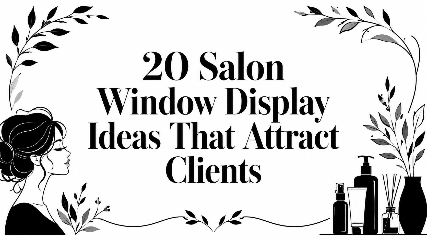 20 Salon Window Display Ideas That Attract Clients