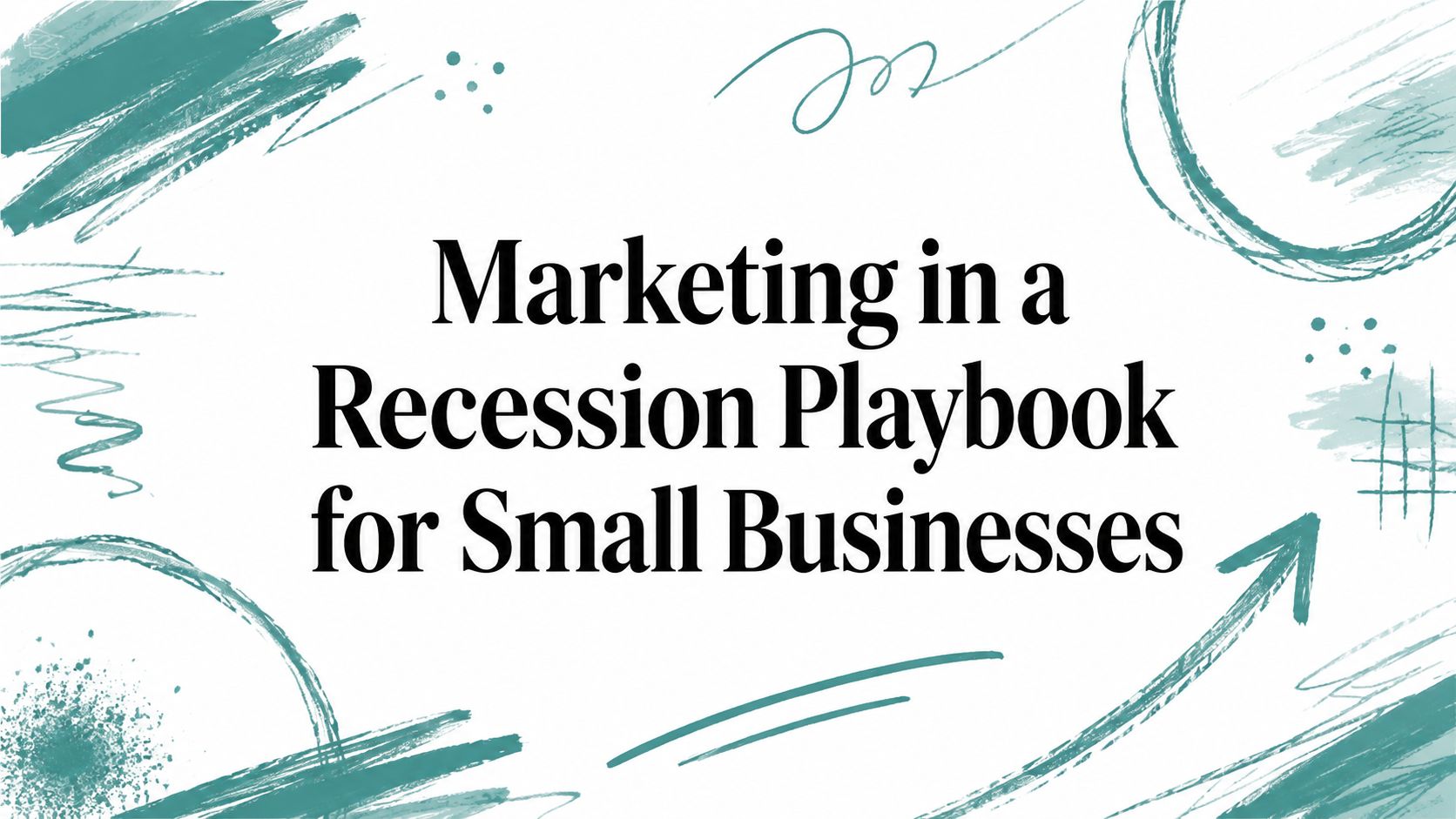Marketing in a Recession Playbook for Small Businesses