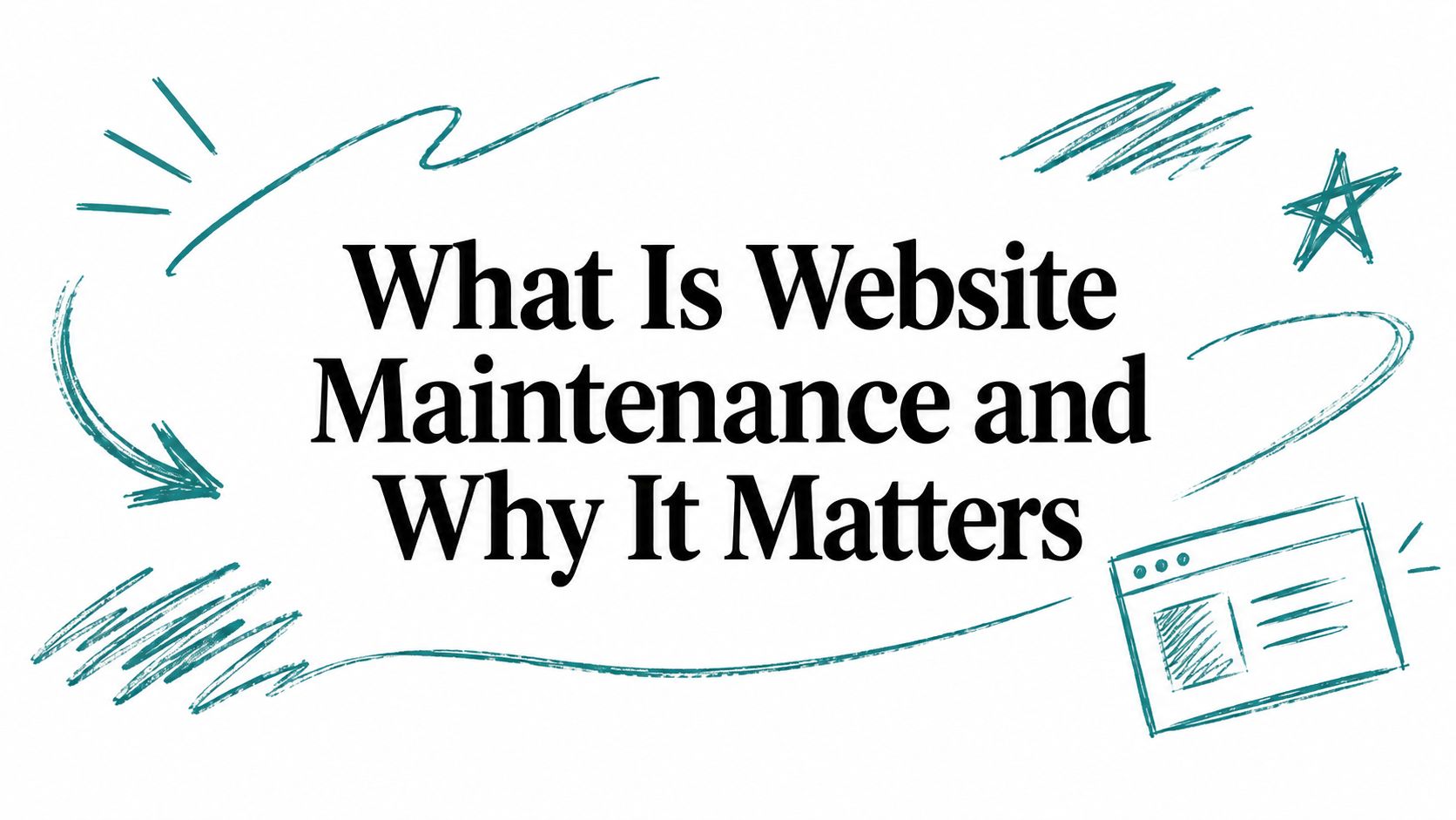 What Is Website Maintenance and Why It Matters