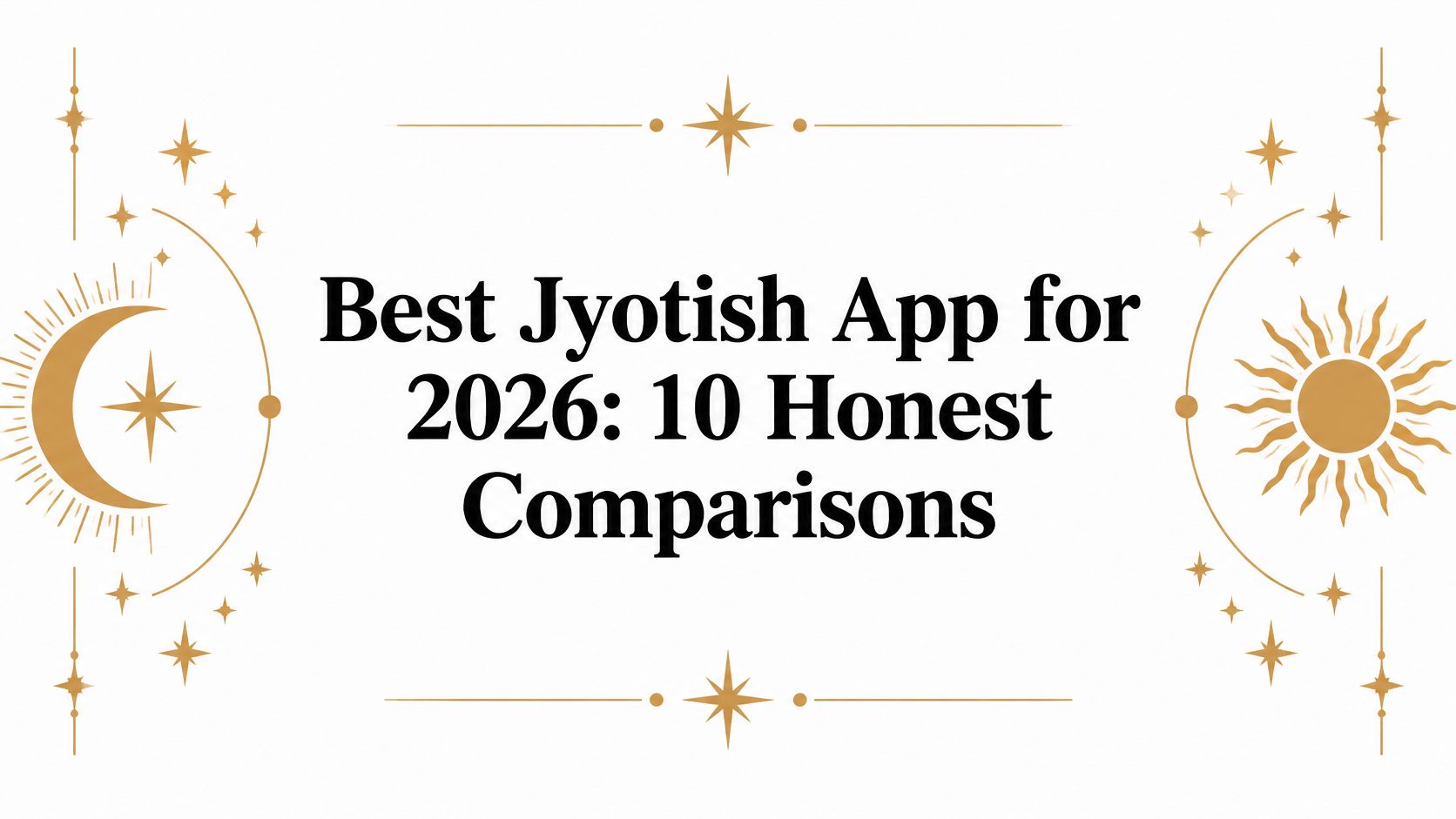 Best Jyotish App for 2026: 10 Honest Comparisons