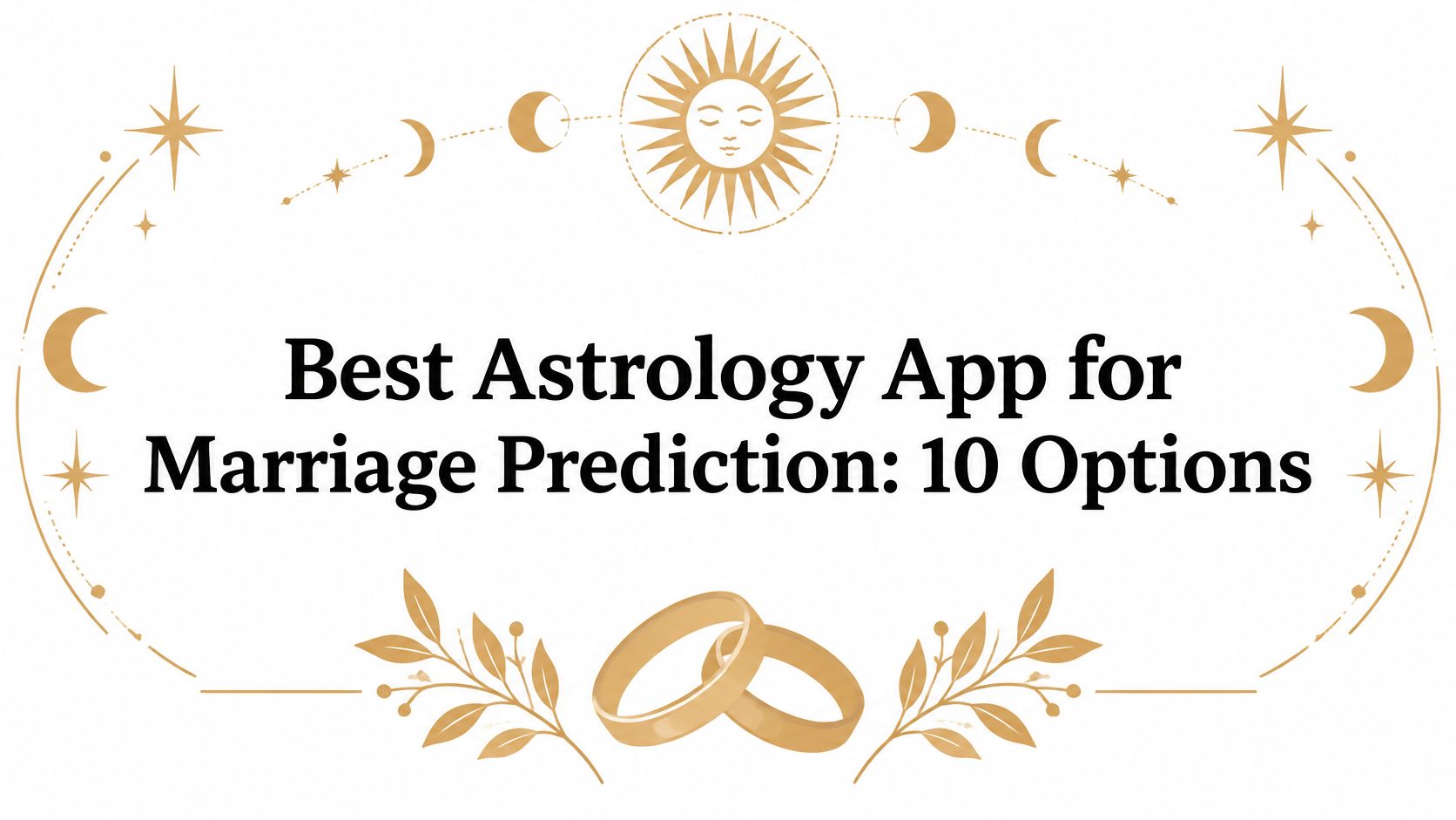 Best Astrology App for Marriage Prediction: 10 Options