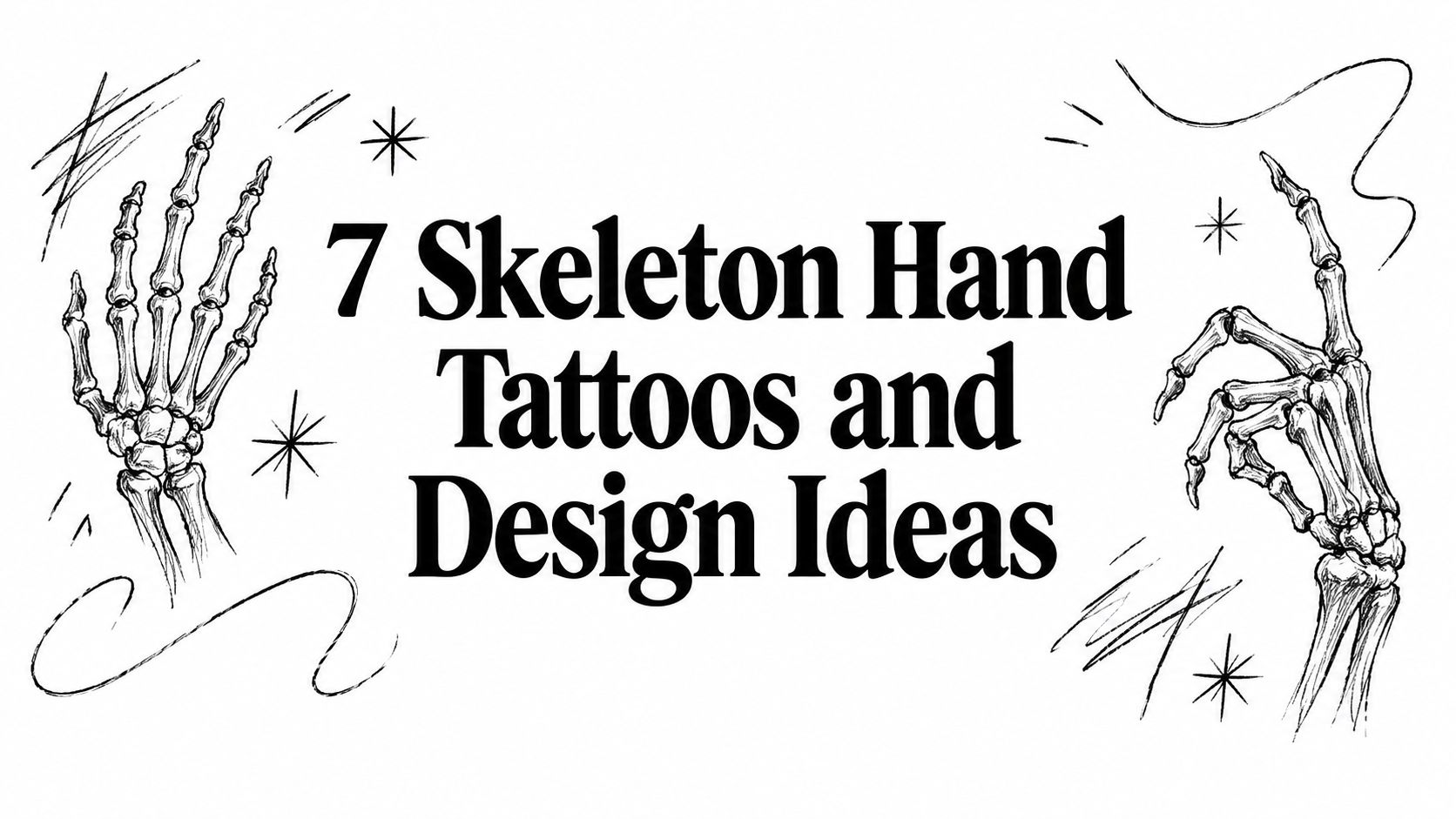 7 Skeleton Hand Tattoos and Design Ideas