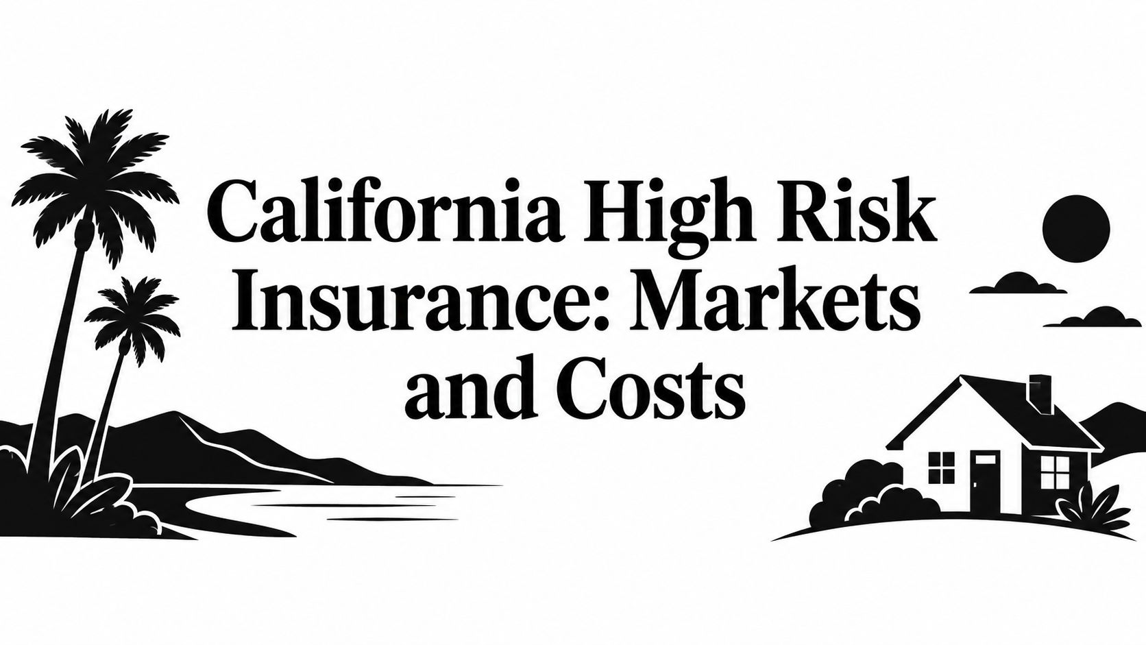 California High Risk Insurance: Markets and Costs