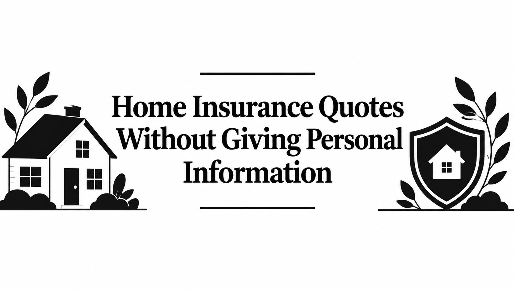 Home Insurance Quotes Without Giving Personal Information
