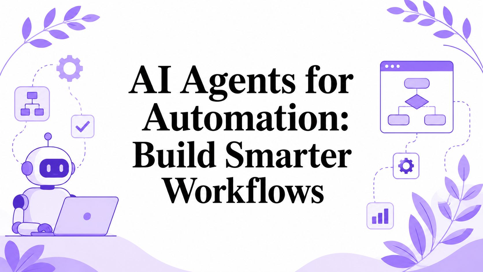 AI Agents for Automation: Build Smarter Workflows article cover