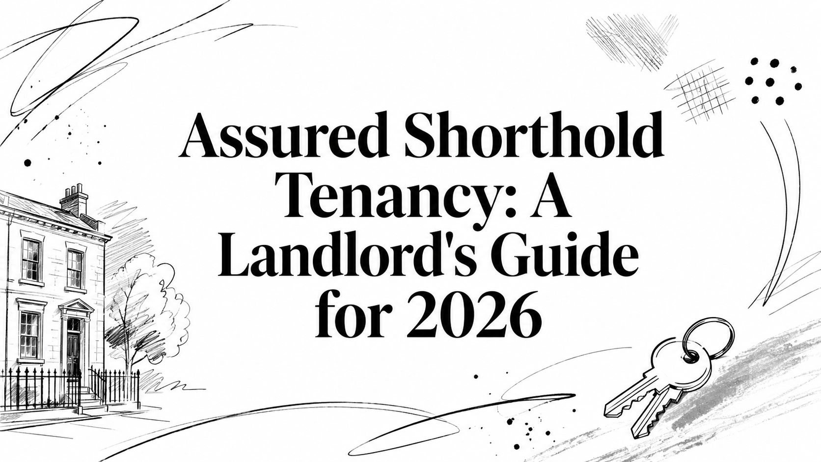 Assured Shorthold Tenancy: A Landlord's Guide for 2026