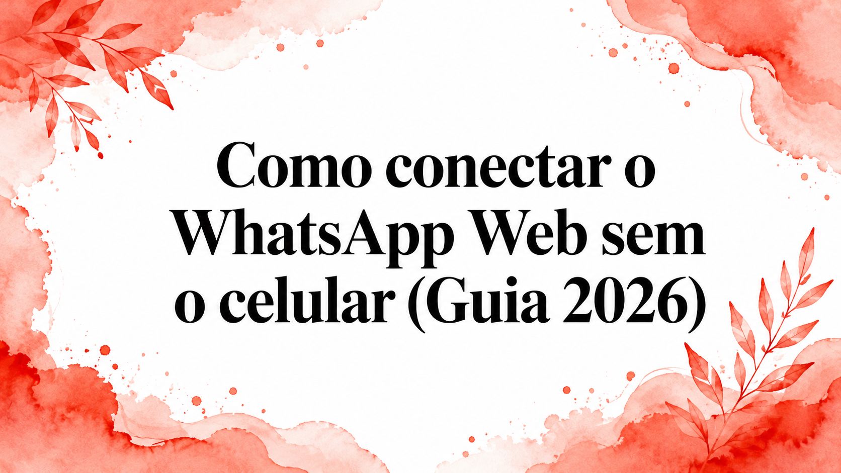 How to connect whatsapp web without phone whatsapp guide