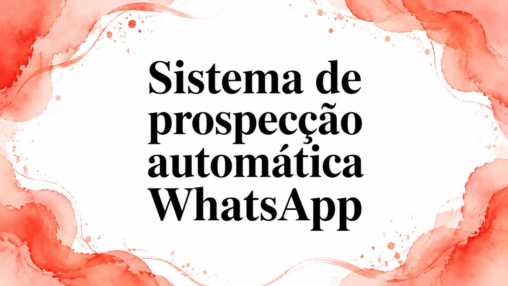 Automatic whatsapp prospecting system whatsapp