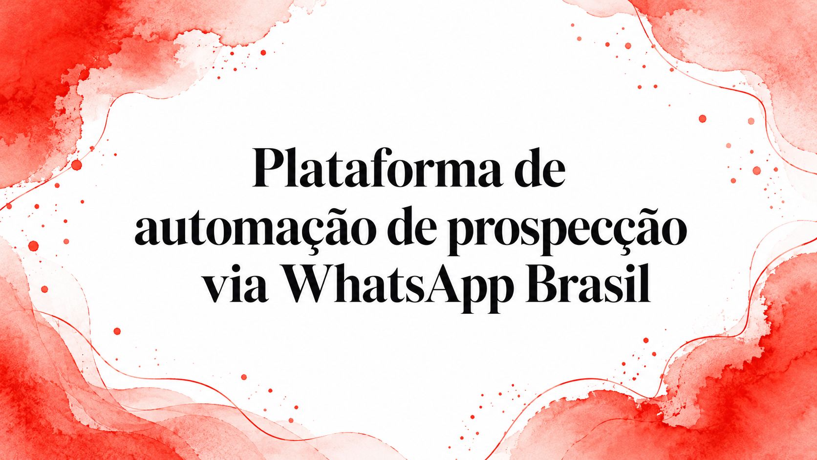 Whatsapp prospecting automation platform brazil