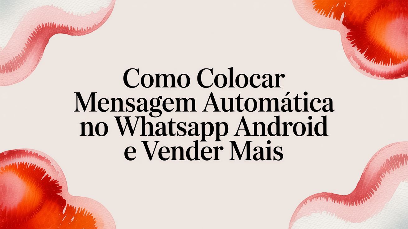 How to put automatic message on whatsapp android article