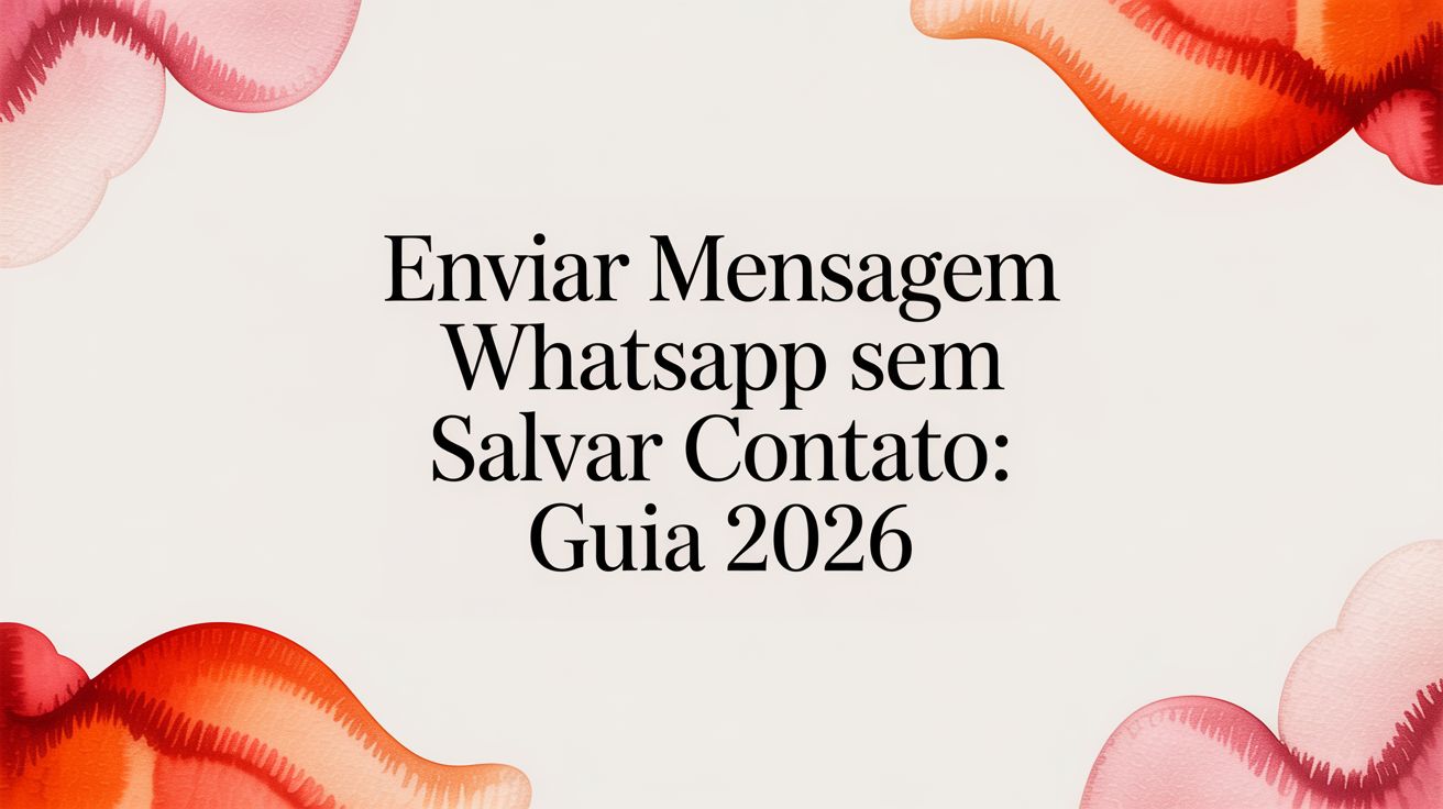 Send whatsapp message without saving contact guide