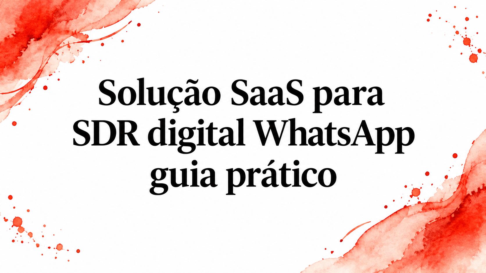 Saas solution for digital sdr whatsapp practical guide sdr guide