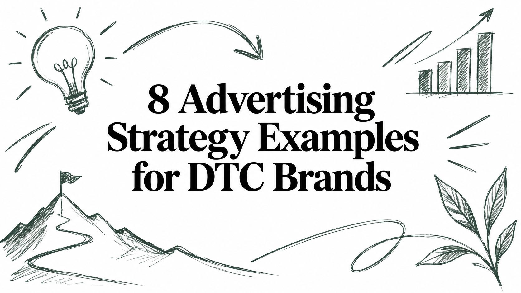 8 Advertising Strategy Examples for DTC Brands