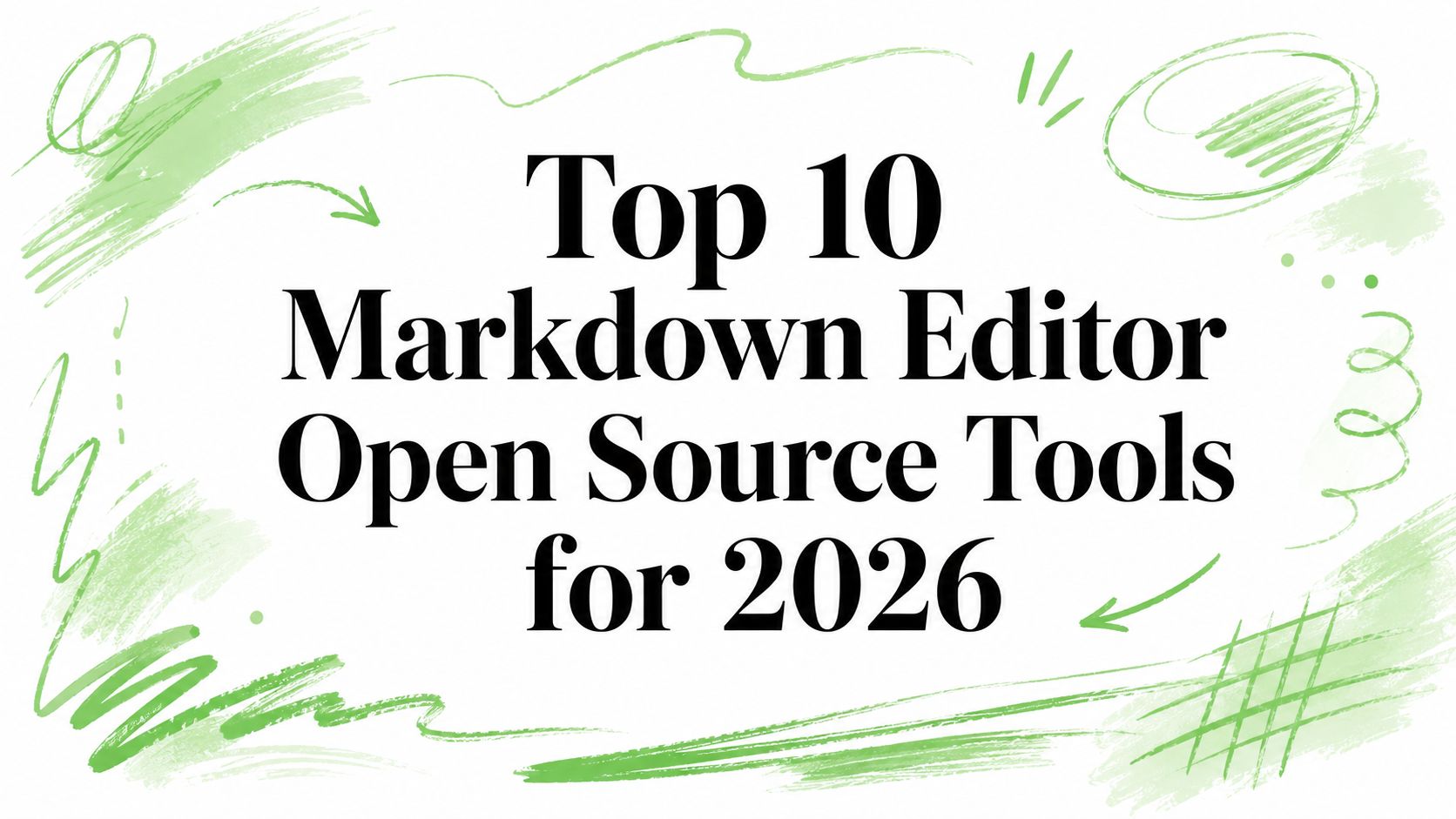 Top 10 Markdown Editor Open Source Tools for 2026