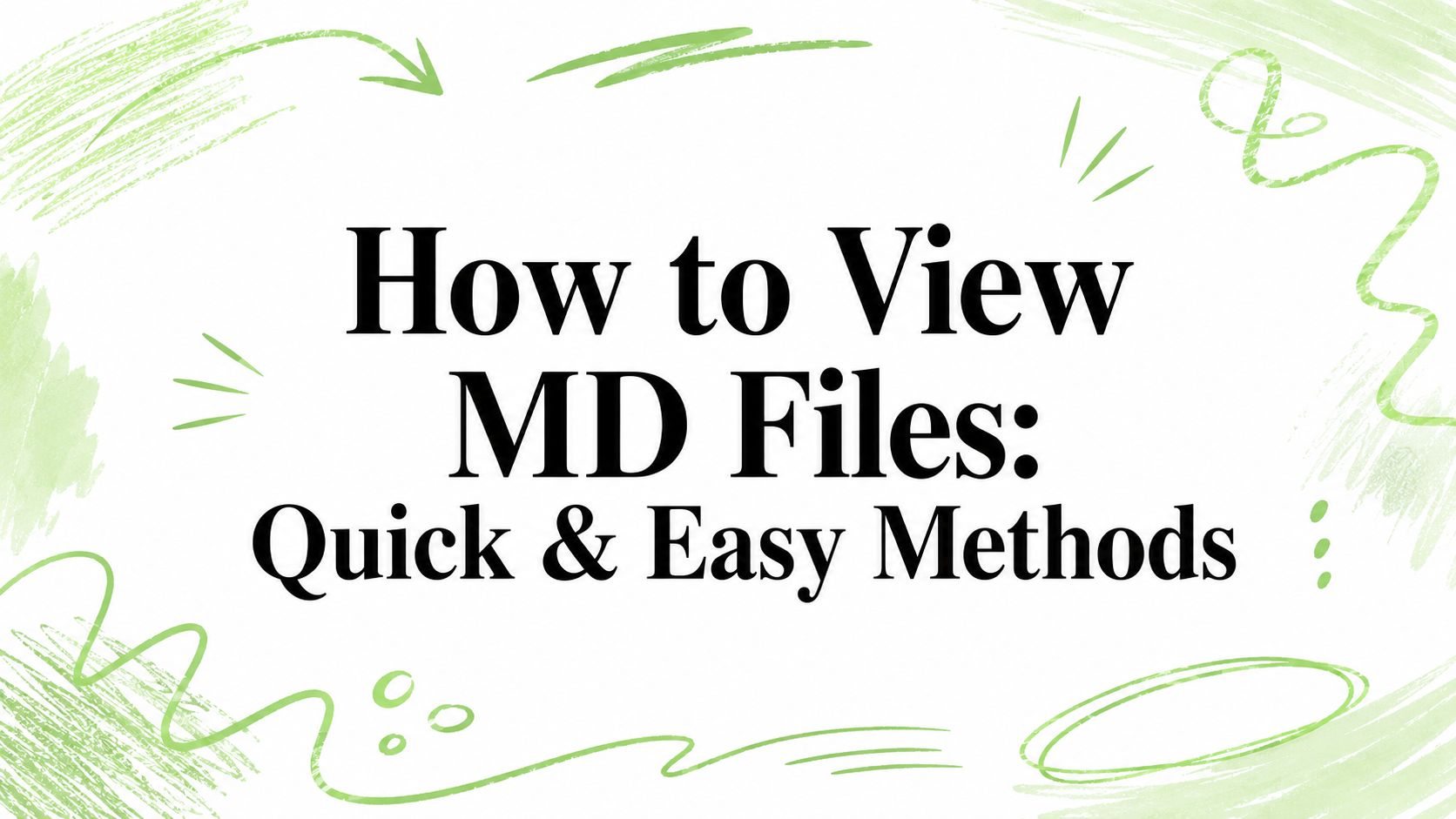 How to View MD Files: Quick & Easy Methods