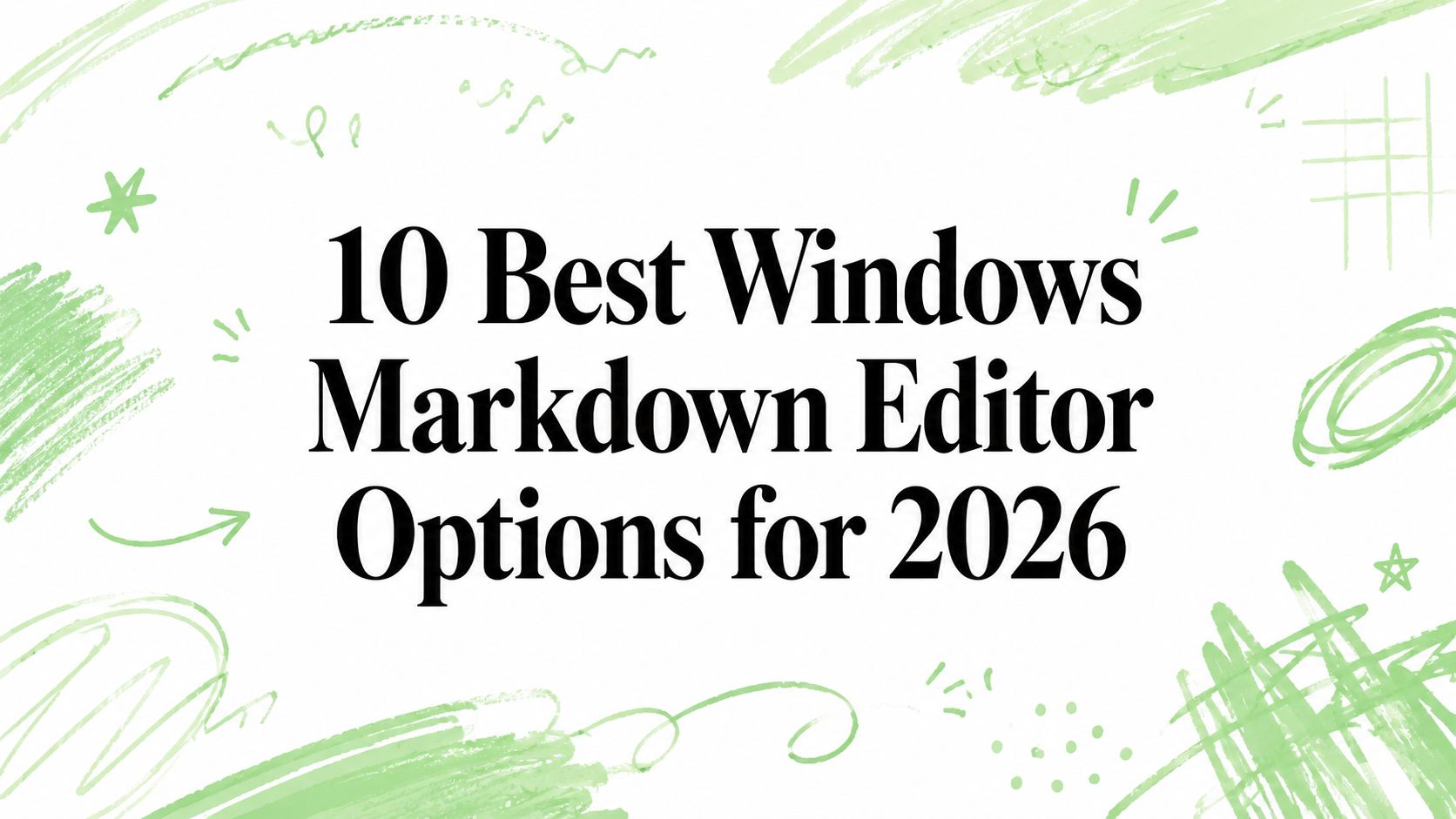 10 Best Windows Markdown Editor Options for 2026