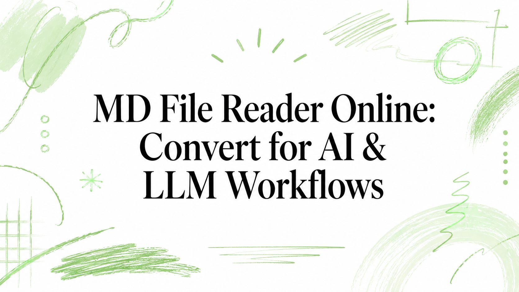 MD File Reader Online: Convert for AI & LLM Workflows