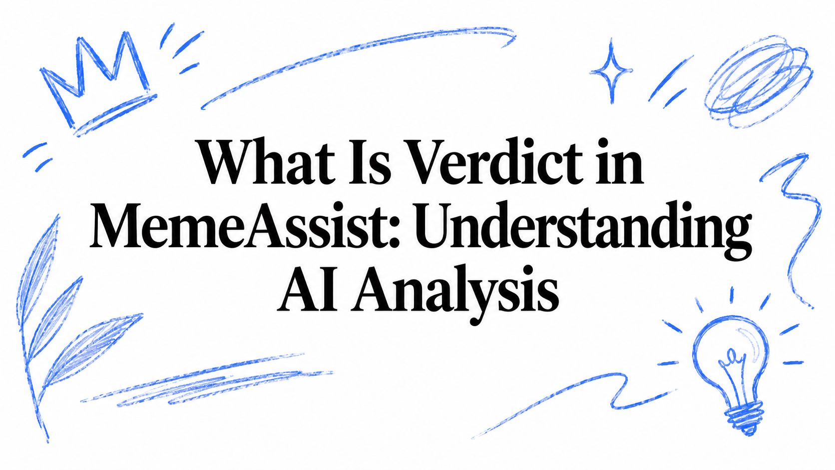 What Is Verdict in MemeAssist: Understanding AI Analysis