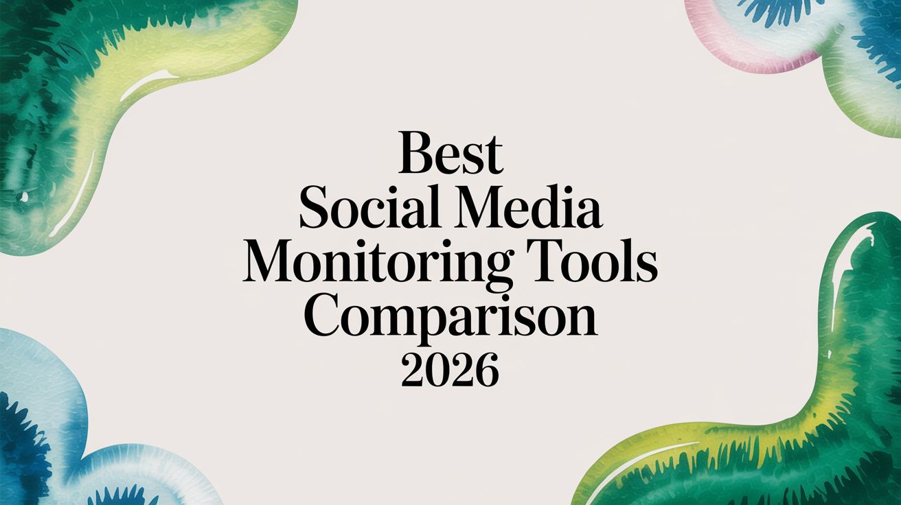 Best Social Media Monitoring Tools Comparison 2026 | CollectIntent