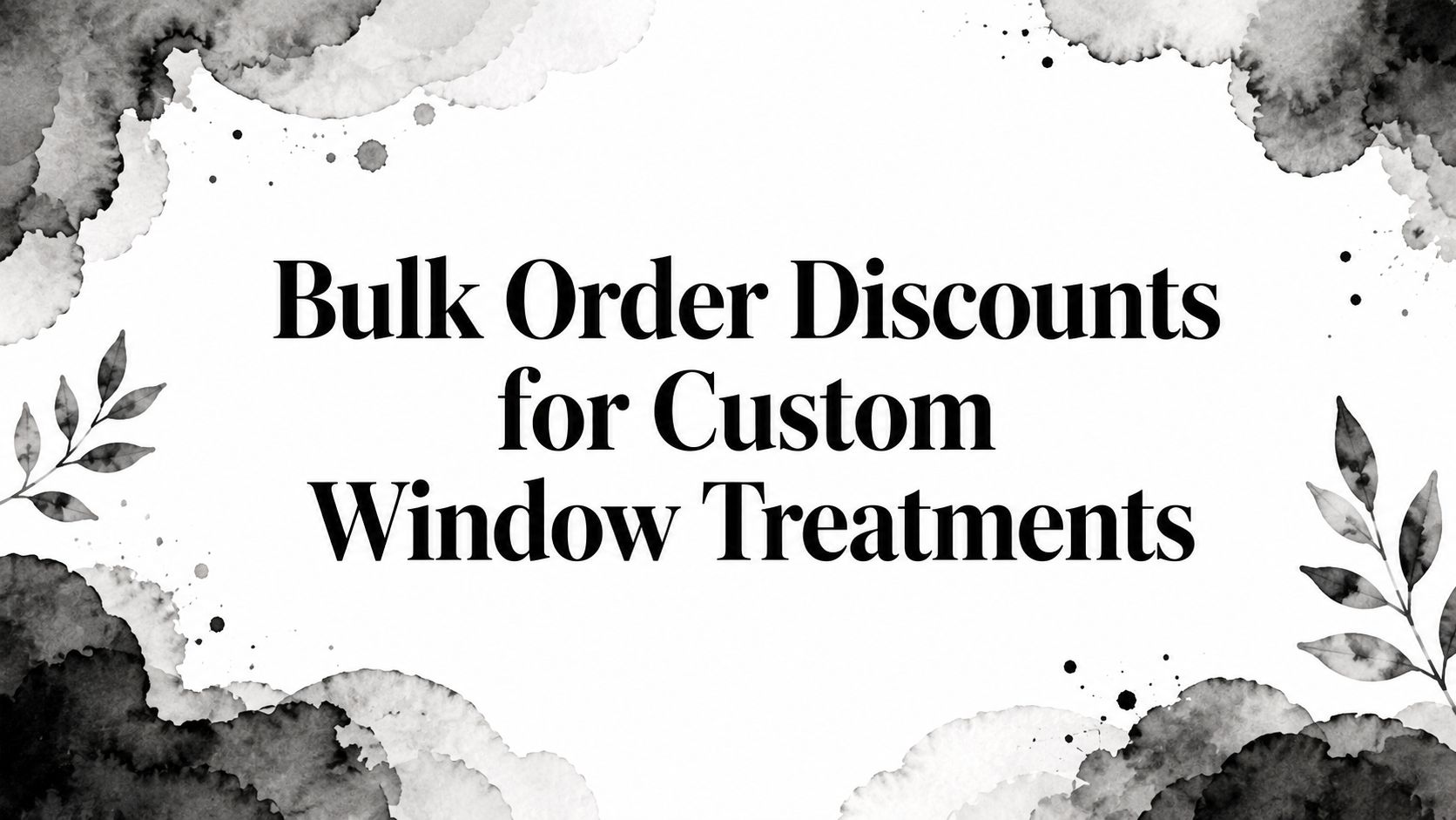 Bulk Order Discounts for Custom Window Treatments